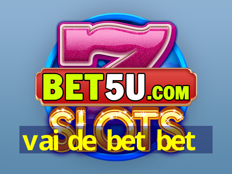 vai de bet bet